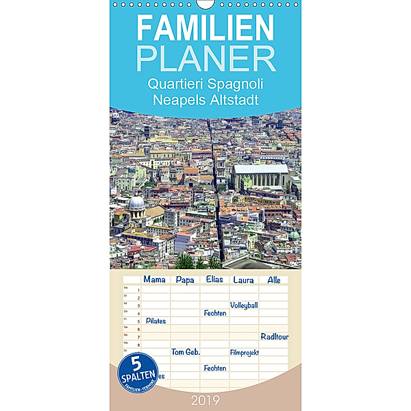 Quartieri Spagnoli Kalender 2019 - Familienplaner hoch (Wandkalender 2019 , 21 cm x 45 cm, hoch), Vincent Weimar