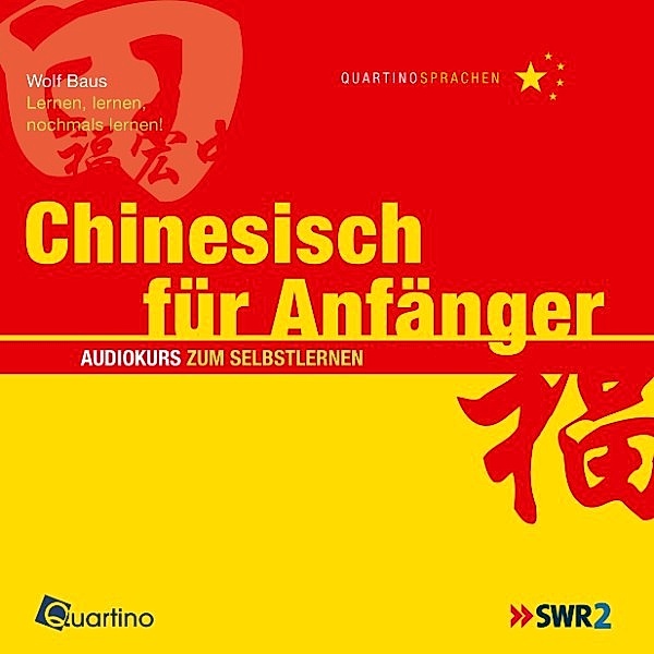 Quartino Sprachen - Chinesisch für Anfänger, Jürgen Hoeren, Dr. Mu Gu, Dr. Wolf Baus