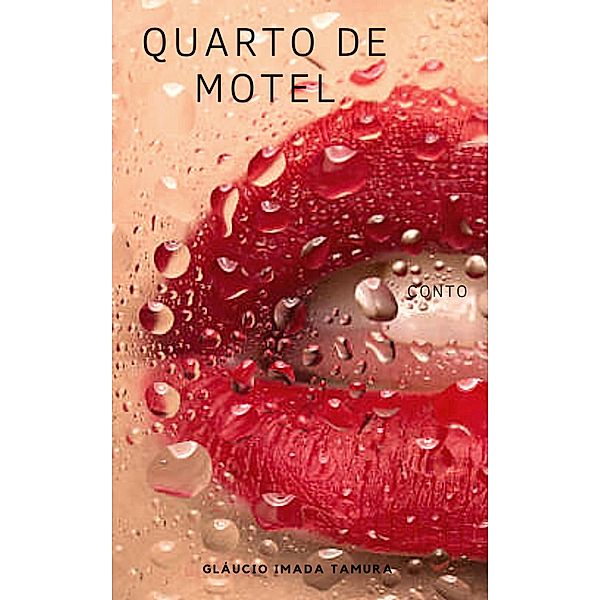 Quarto de motel / Drama, Gláucio Imada Tamura