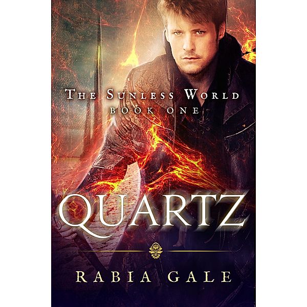 Quartz (The Sunless World, #1) / The Sunless World, Rabia Gale