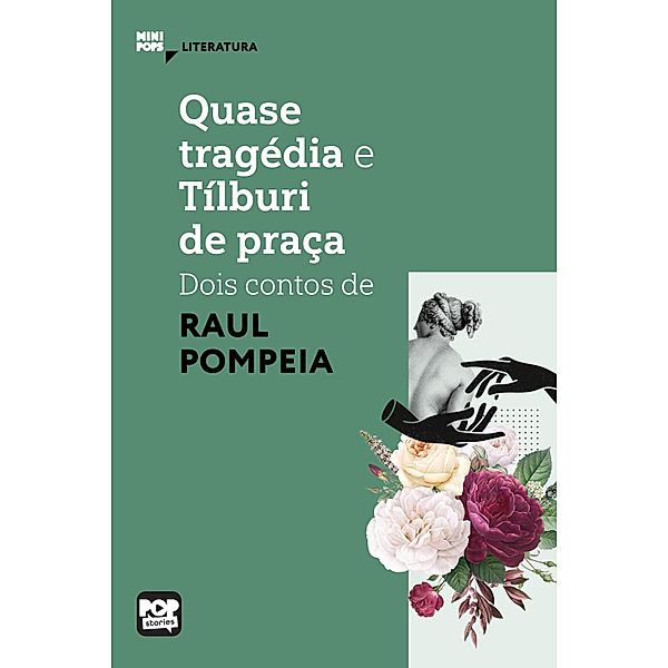 Quase tragédia e Tílburi de praça - dois contos de Raul Pompeia / MiniPops, Raul Pompeia