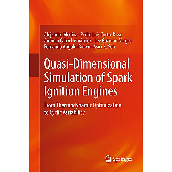 Quasi-Dimensional Simulation of Spark Ignition Engines, Alejandro Medina, Pedro Luis Curto-Risso, Antonio Calvo Hernández, Lev Guzmán-Vargas, Fernando Angulo-Brown, Asok K. Sen