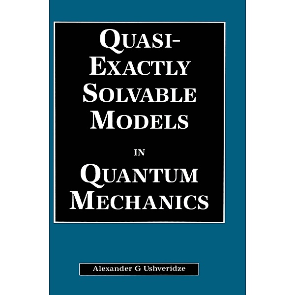Quasi-Exactly Solvable Models in Quantum Mechanics, A. G Ushveridze