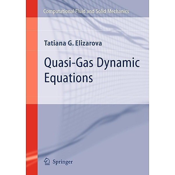 Quasi-Gas Dynamic Equations / Computational Fluid and Solid Mechanics, Tatiana G. Elizarova