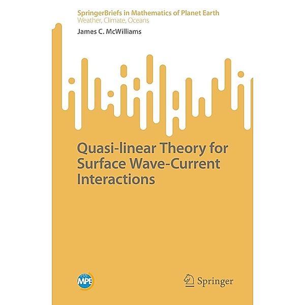 Quasi-linear Theory for Surface Wave-Current Interactions / Mathematics of Planet Earth, James C. McWilliams