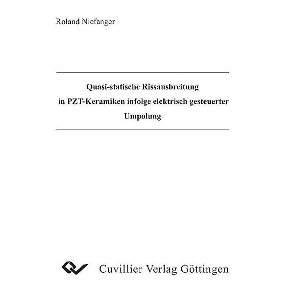 Quasi-statische Rissausbreitung in PZT-Keramiken infolge elektrisch gesteuerter Umpolung