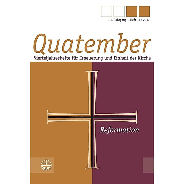 Quatember: 81 (2017) 1+2 Reformation, Frank Lilie, Sabine Zorn, Matthias Gössling