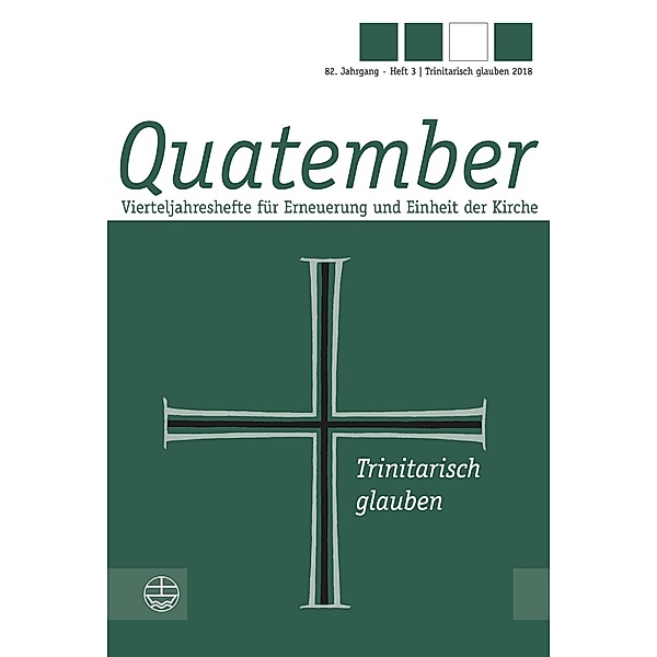Quatember: 82 (2018) 3 Trinitarisch glauben, Frank Lilie, Sabine Zorn, Matthias Gössling