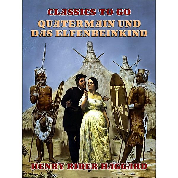 Quatermain und das Elfenbeinkind, Henry Rider Haggard