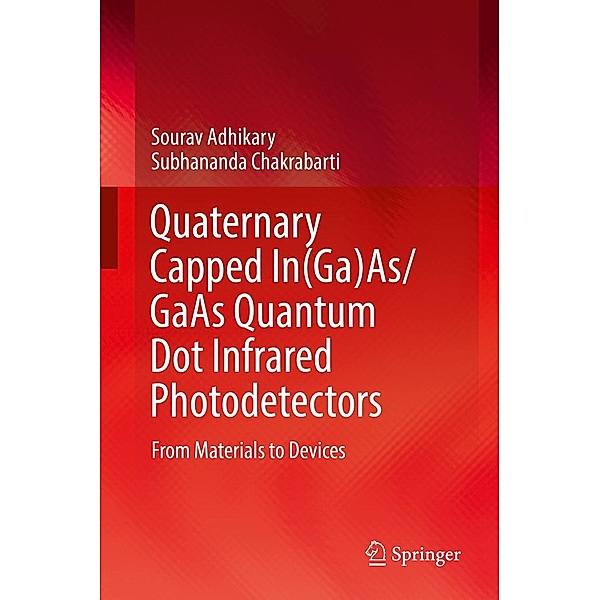 Quaternary Capped In(Ga)As/GaAs Quantum Dot Infrared Photodetectors, Sourav Adhikary, Subhananda Chakrabarti