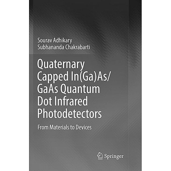 Quaternary Capped In(Ga)As/GaAs Quantum Dot Infrared Photodetectors, Sourav Adhikary, Subhananda Chakrabarti