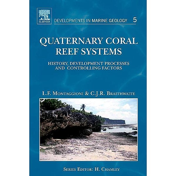 Quaternary Coral Reef Systems, Lucien F. Montaggioni, Colin J. R. Braithwaite