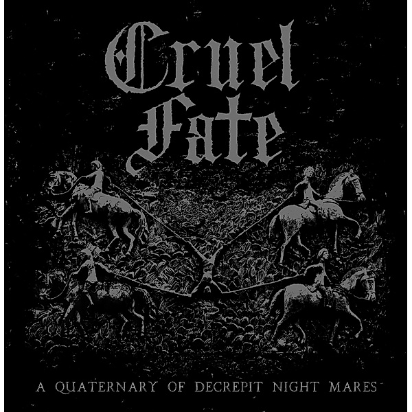 Quaternary Of Decrepit Night Mares, Cruel Fate