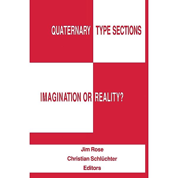 Quaternary Type Sections: Imagination or Reality?