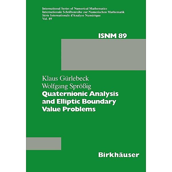 Quaternionic Analysis and Elliptic Boundary Value Problems / International Series of Numerical Mathematics Bd.89, Gürlebeck, Sprössig