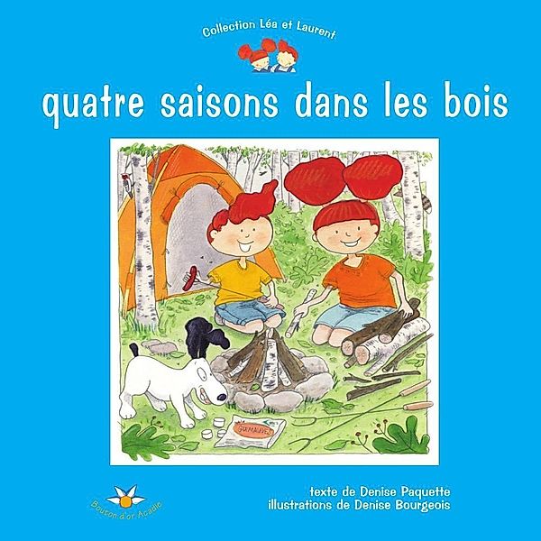 Quatre saisons dans les bois / Bouton d'or Acadie, Paquette Denise Paquette