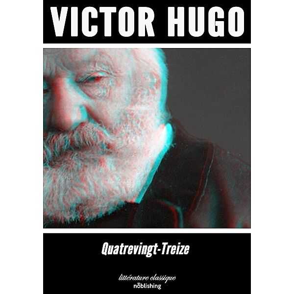 Quatrevingt-treize, Victor Hugo