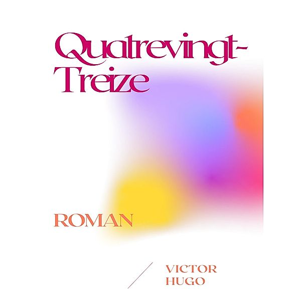 Quatrevingt-Treize, Victor Hugo