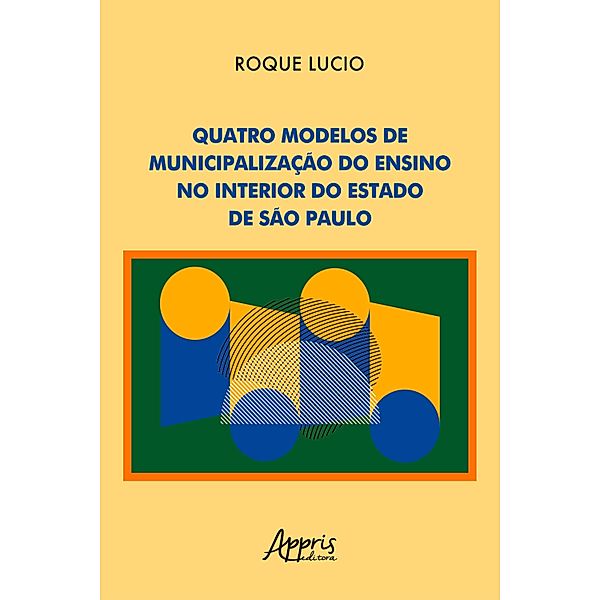 Quatro Modelos de Municipalização do Ensino no Interior do Estado de São Paulo, Roque Lúcio