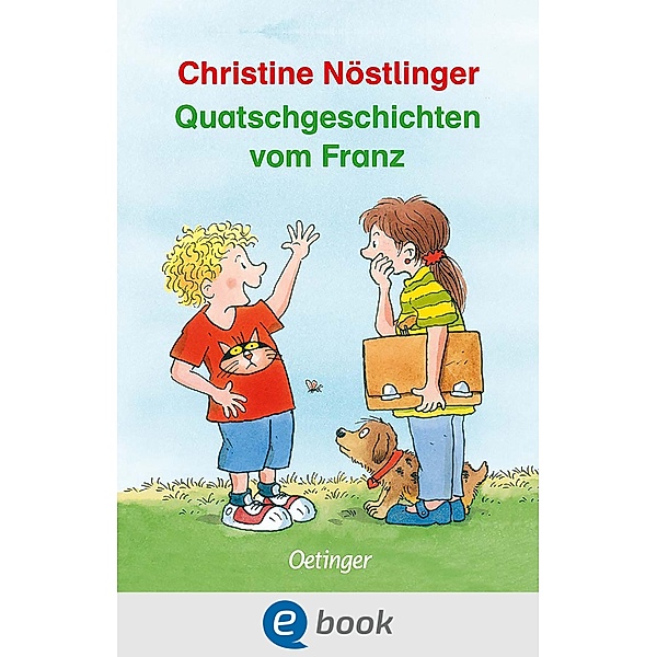 Quatschgeschichten vom Franz / Geschichten vom Franz, Christine Nöstlinger