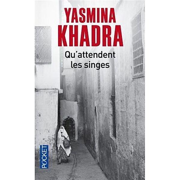 Qu'attendent les singes, Yasmina Khadra