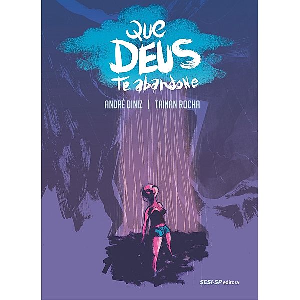 Que Deus Te Abandone / SESI-SP Quadrinhos, André Diniz