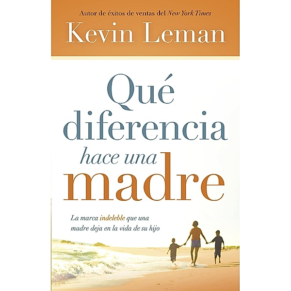 Que diferencia hace una madre / Casa Creacion, Kevin Leman