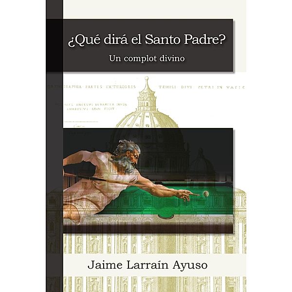 Qué dirá el Santo Padre, Jaime Larraín Ayuso