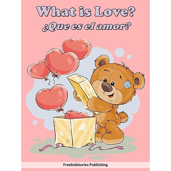¿Que es el amor? - What is Love?, Freekidstories Publishing