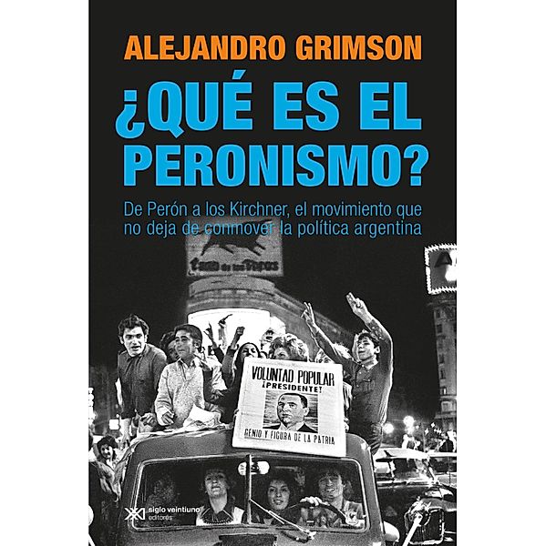 ¿Qué es el peronismo? / Singular, Alejandro Grimson
