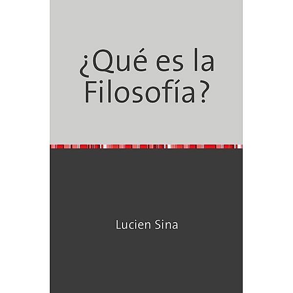 ¿Qué es la Filosofía?, Lucien Sina