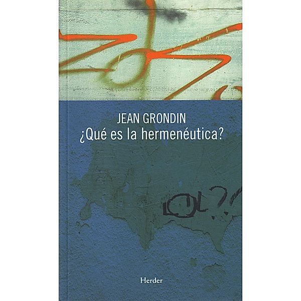 ¿Qué es la hermenéutica?, Jean Grondin