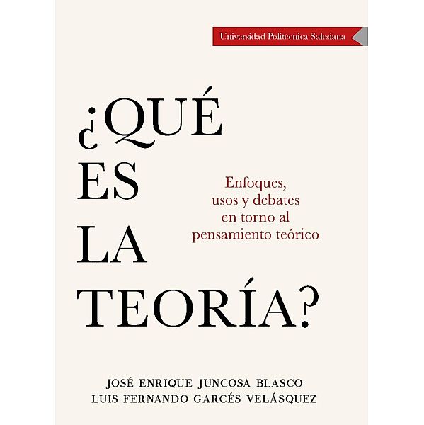 ¿Qué es la teoría?, José Juncosa Blasco, Fernando Garcés Velásquez