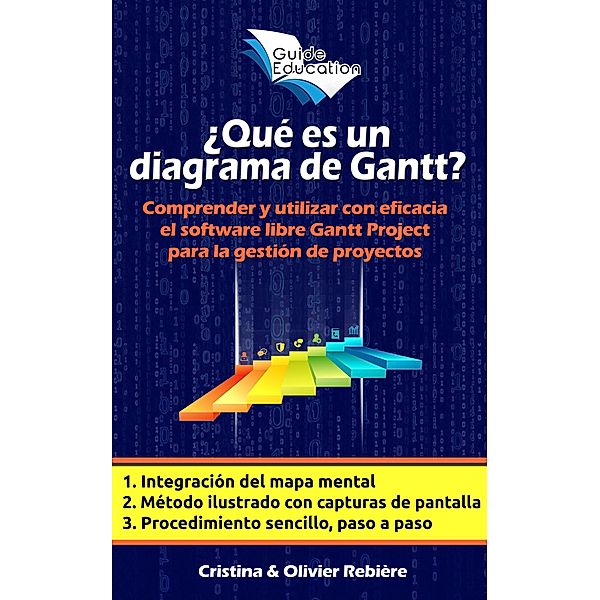 ¿Qué es un Diagrama de Gantt? (Guide Education) / Guide Education, Olivier Rebiere, Cristina Rebiere