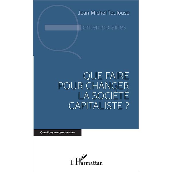 Que faire pour changer la société capitaliste ?, Toulouse Jean-Michel Toulouse