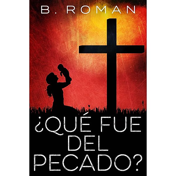 Que fue del pecado? / Creativia, B. Roman