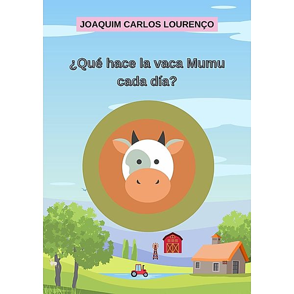 ¿Qué hace la vaca Mumu cada día?, Joaquim Carlos Lourenço