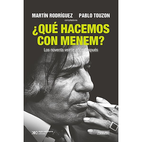 ¿Qué hacemos con Menem? / Singular, Martín Rodríguez, Pablo Touzon