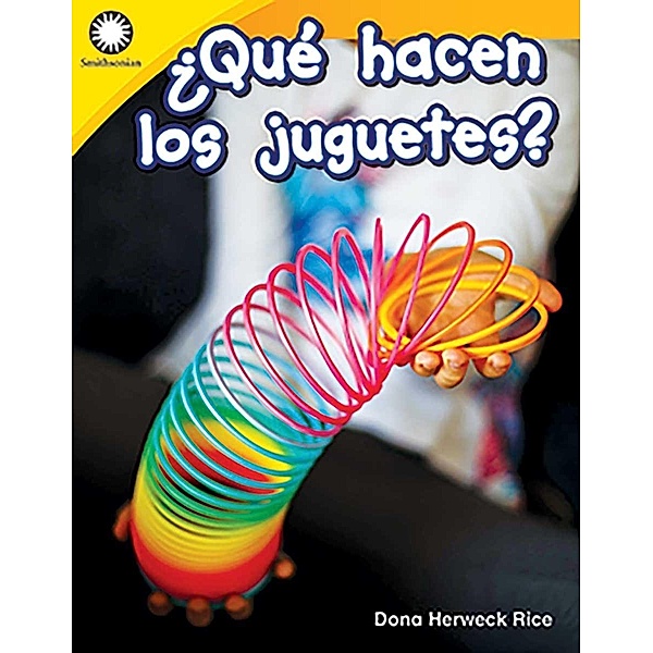 ?Que hacen los juguetes? (Whay Toys Can Do?) Read-Along ebook, Dona Herweck Rice