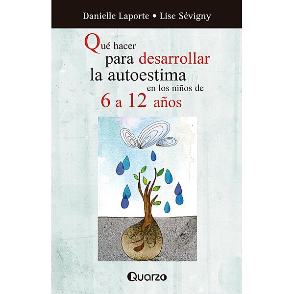 Que hacer para desarrollar la autoestima de los niños de 6 a 12 años, Danielle LaPorte, Lise Sévigny