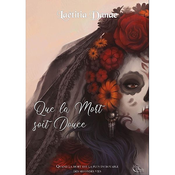 Que la Mort soit Douce - Livre I, Laëtitia Danae