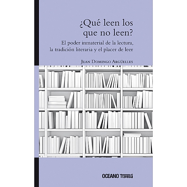 ¿Qué leen los que no leen? / Ágora, Juan Domingo Argüelles