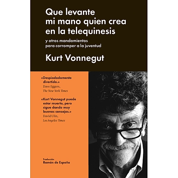Que levante mi mano quién crea en la telequinesis / Ensayo General, Kurt Vonnegut