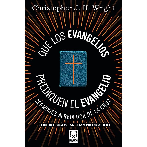 Que los evangelios prediquen el Evangelio, Christopher J. H. Wright