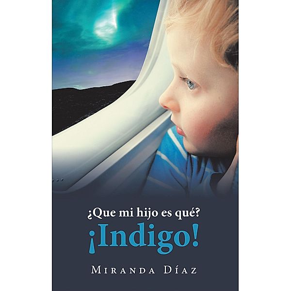 ¿Que Mi Hijo Es Qué? ¡Indigo!, Miranda Díaz