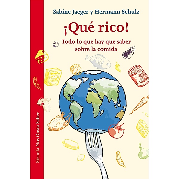 ¡Qué rico! / Las Tres Edades / Nos Gusta Saber Bd.17, Sabine Jaeger, Hermann Schulz