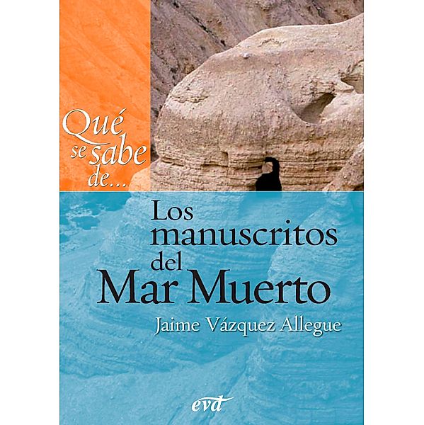 Qué se sabe de... Los manuscritos del Mar Muerto / Qué se sabe de..., Jaime Vázquez Allegue