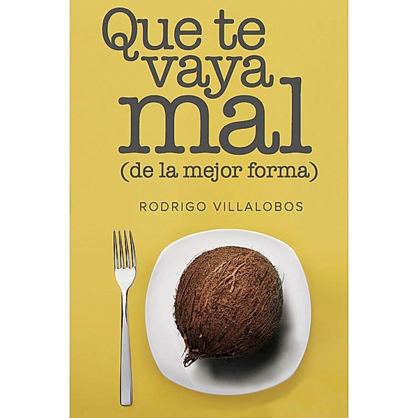 Que te vaya mal (de la mejor forma), Rodrigo Villalobos
