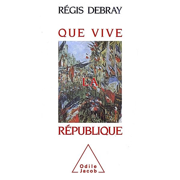 Que vive la Republique, Debray Regis Debray