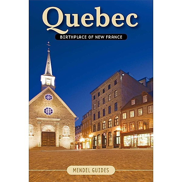 QUEBEC, Birthplace of New France, David Mendel
